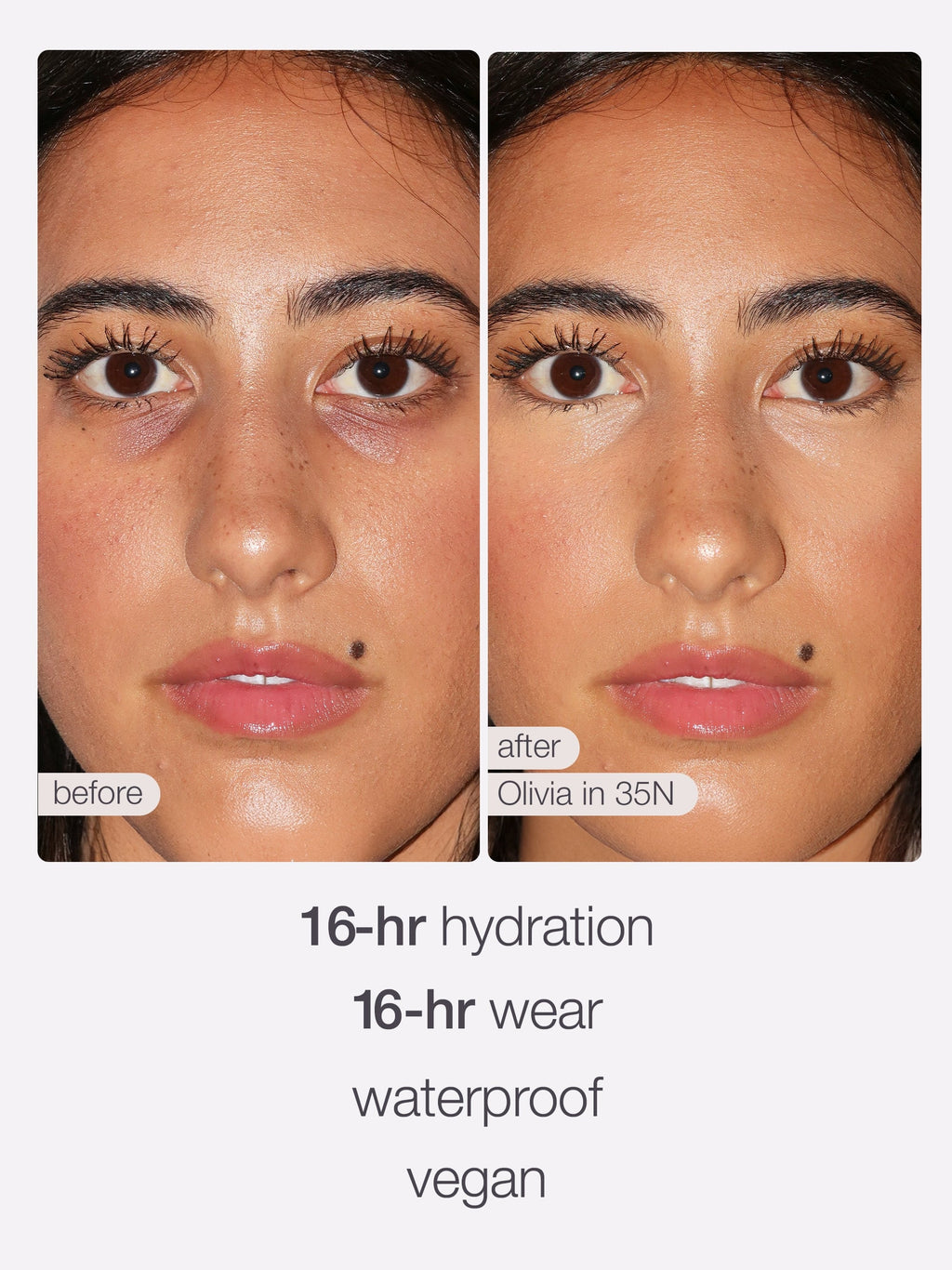 Two close-up facial images compare skin before and after makeup application. Text reads: before, after, Olivia in 35N, 16-hr hydration, 16-hr wear, waterproof, vegan.