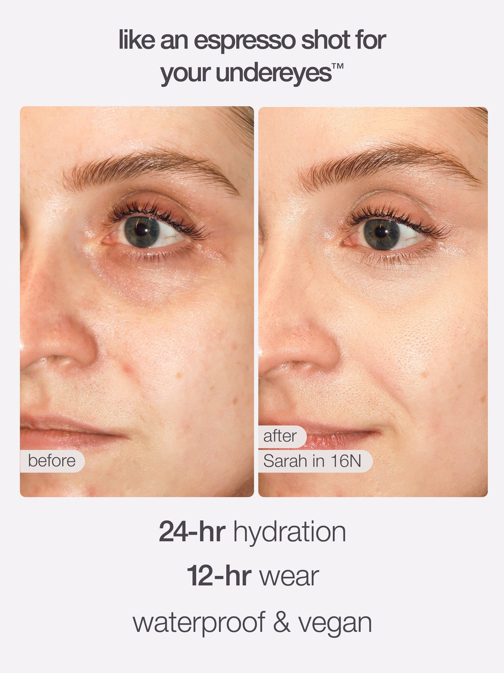 Close-up of an eye shows skin transformation before and after using Tarte Cosmetics. Text: like an espresso shot for your undereyes™, 24-hr hydration, 12-hr wear, waterproof & vegan.
